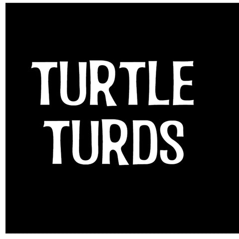 Turtle Turds